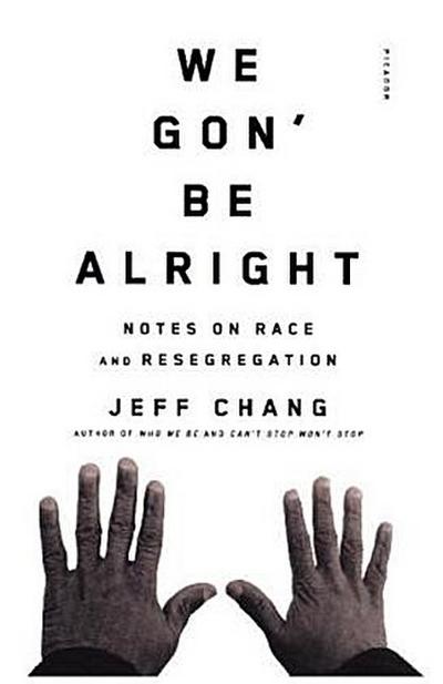 We Gon’ Be Alright: Notes on Race and Resegregation