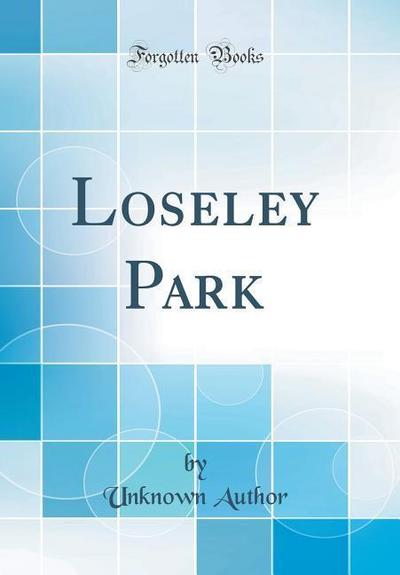 Author, U: Loseley Park (Classic Reprint)