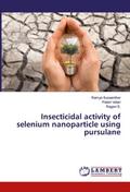 Insecticidal activity of selenium nanoparticle usi