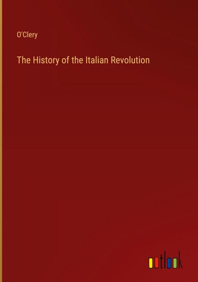 The History of the Italian Revolution