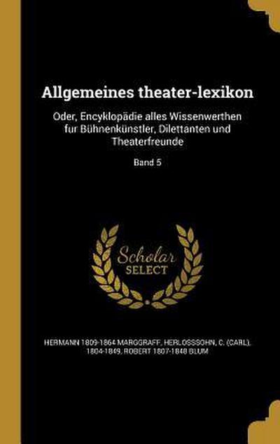 Allgemeines theater-lexikon