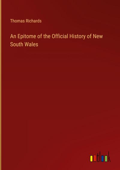 An Epitome of the Official History of New South Wales