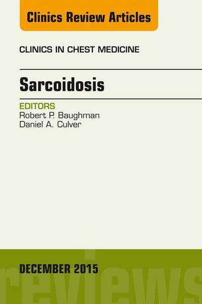 Sarcoidosis, An Issue of Clinics in Chest Medicine