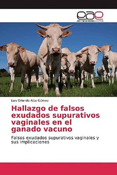 Hallazgo de falsos exudados supurativos vaginales en el ganado vacuno