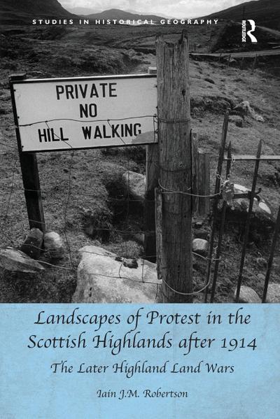 Landscapes of Protest in the Scottish Highlands after 1914
