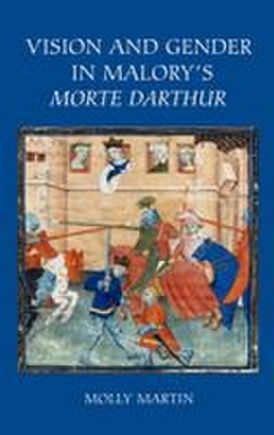 Vision and Gender in Malory’s Morte Darthur
