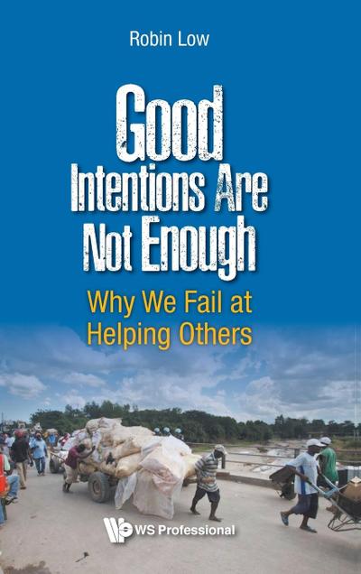 GOOD INTENTIONS ARE NOT ENOUGH