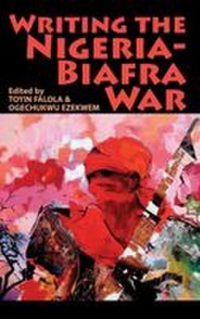 Writing the Nigeria-Biafra War