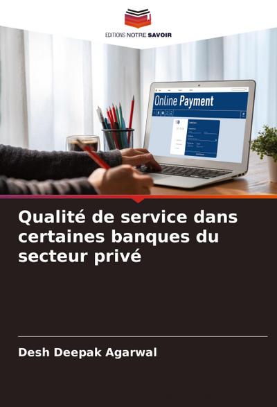 Qualité de service dans certaines banques du secteur privé