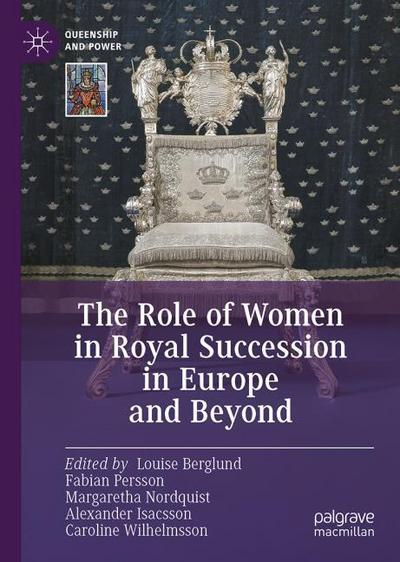 The Role of Women in Royal Succession in Europe and Beyond