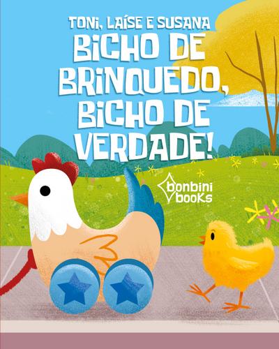 BICHO DE BRINQUEDO, BICHO DE VERDADE