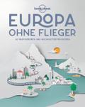 Lonely Planet Europa ohne Flieger