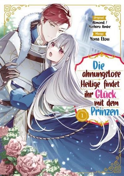 Die ahnungslose Heilige findet ihr Glück mit dem Prinzen, Band 01