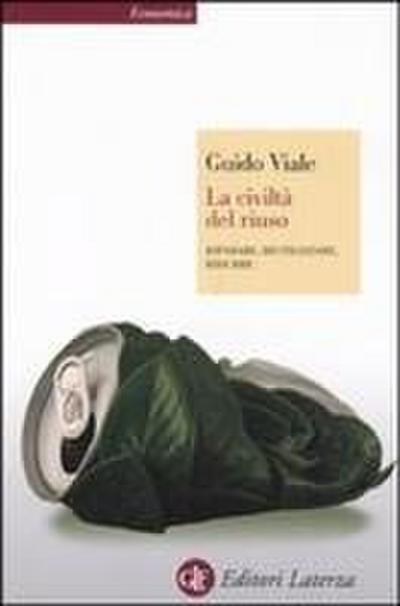 La civiltà del riuso. Riparare, riutilizzare, ridurre