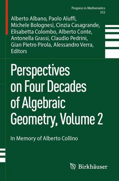 Perspectives on Four Decades of Algebraic Geometry, Volume 2