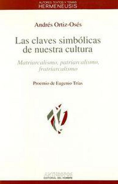 Claves simbólicas de nuestra cultura : matriarcalismo, patriarcalismo, fratriarcalismo