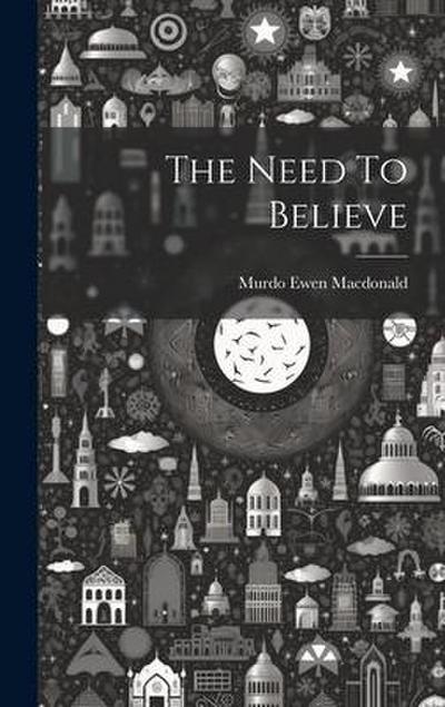The Need To Believe