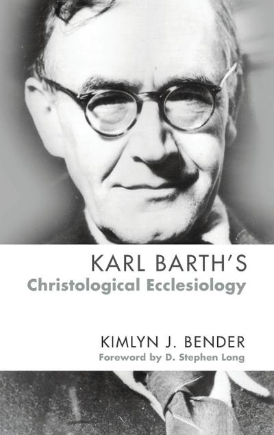 Karl Barth’s Christological Ecclesiology