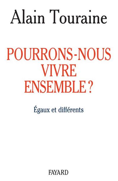 Pourrons-nous vivre ensemble ?