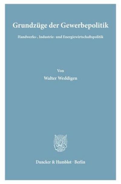Grundzüge der Gewerbepolitik.