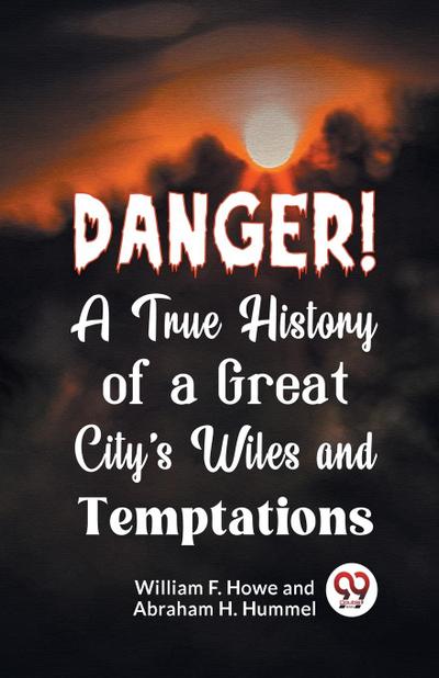Danger! A True History of a Great City’s Wiles and Temptations