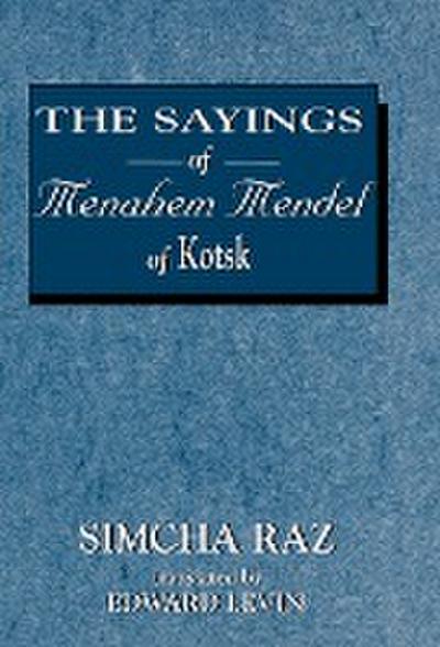 Sayings of Menahem Mendel of Kotzk