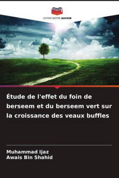 Étude de l’effet du foin de berseem et du berseem vert sur la croissance des veaux buffles