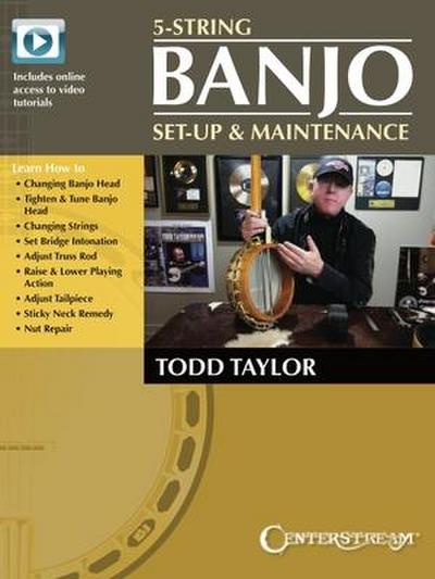 5-String Banjo Setup & Maintenance - Book with Online Video Tutorials by Todd Taylor