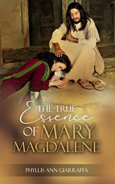 The True Essence of Mary Magdalene