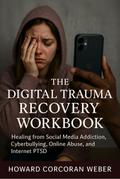 The Digital Trauma Recovery Workbook