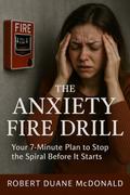 The Anxiety Fire Drill