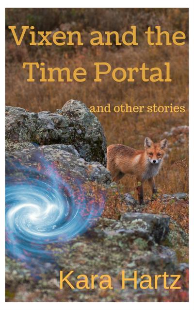 Vixen and the Time Portal: and other stories