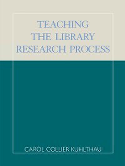 Teaching the Library Research Process