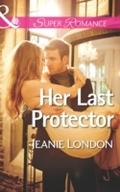 Her Last Protector (Mills & Boon Superromance)