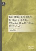 Pastoralist Resilience to Environmental Collapse in East Africa since 1500
