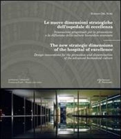 Le Nuove Dimensioni Strategiche Dell’ospedale Di Eccellenza/The New Strategic Dimensions Of The Hospital Of Excellence