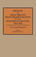 Medicine in Great Britain from the Restoration to the Nineteenth Century, 1660-1800