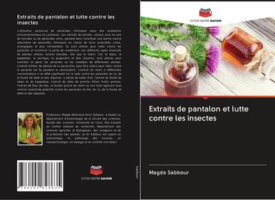 Extraits de pantalon et lutte contre les insectes
