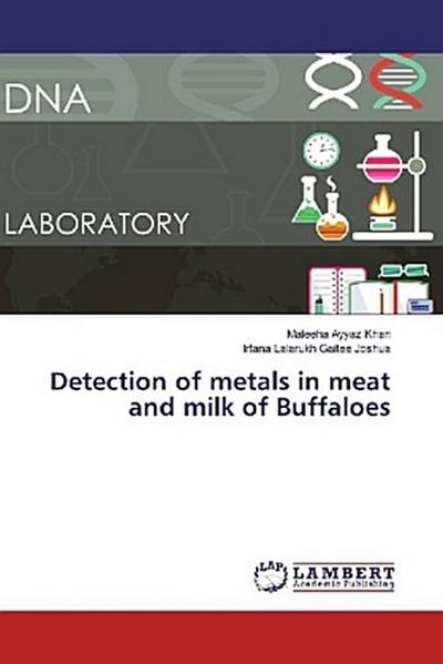 Detection of metals in meat and milk of Buffaloes