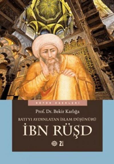 Batiyi Aydinlatan Islam Düsünürü Ibn Rüsd