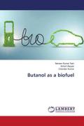 Butanol as a biofuel
