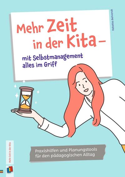 Mehr Zeit in der Kita  mit Selbstmanagement alles im Griff
