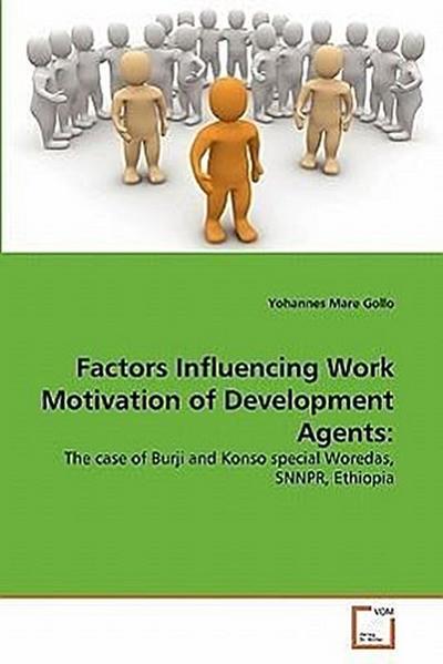 Factors Influencing Work Motivation of Development Agents: