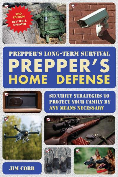 Prepper’s Long-Term Survival: Prepper’s Home Defense