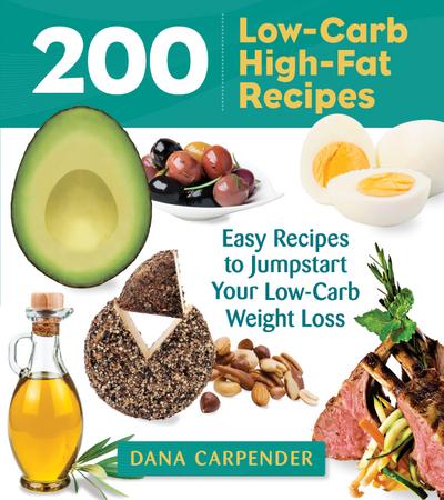 200 Low-Carb High-Fat Recipes