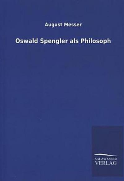 Oswald Spengler als Philosoph
