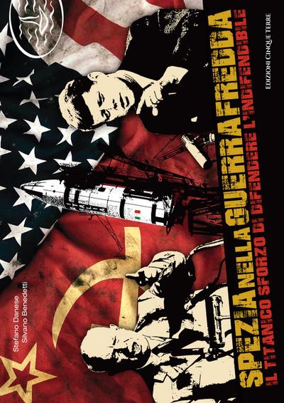 Danese, S: Spezia nella guerra fredda. Il titanico sforzo di