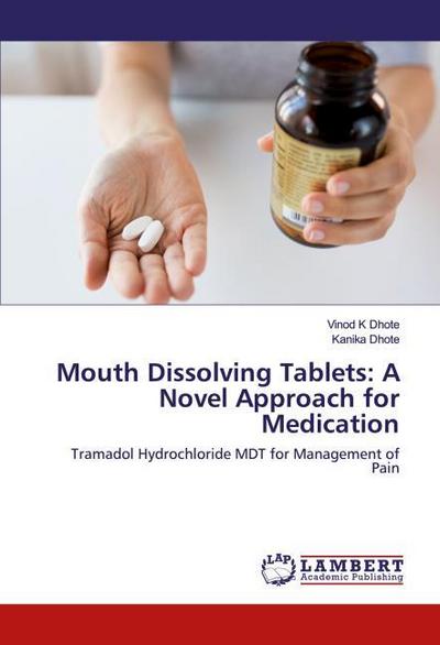 Mouth Dissolving Tablets: A Novel Approach for Medication