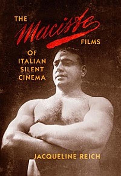 The Maciste Films of Italian Silent Cinema