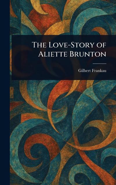 The Love-Story of Aliette Brunton